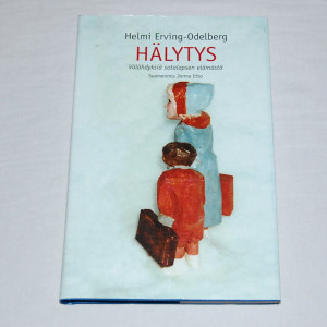 Helmi Erving-Odelberg Hälytys - Välähdyksiä sotalapsen elämästä